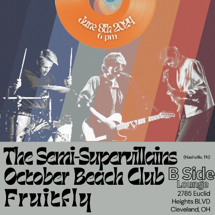 The Semi-Super Villians / October Beach Club / Fruitfly