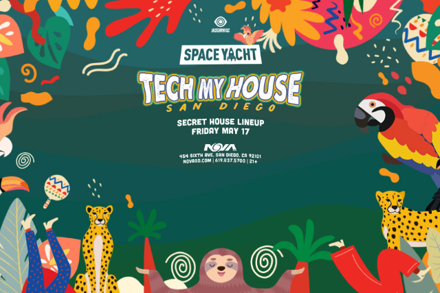 Space Yacht: Tech My House: Secret House Lineup at Nova SD