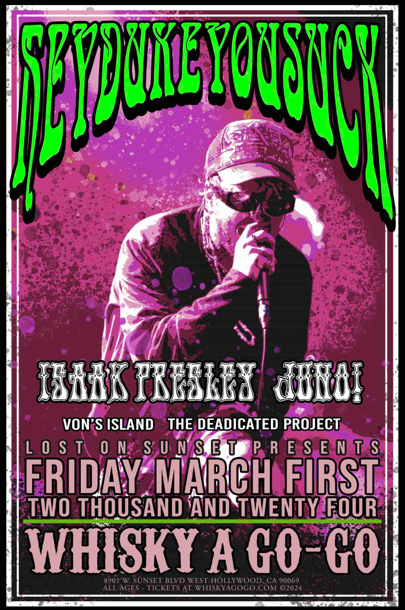 heydukeyousuck, Isaak Presley, JUNO!, Yes Daddy, Von's Island, Deadicated Project, Outside the Facade