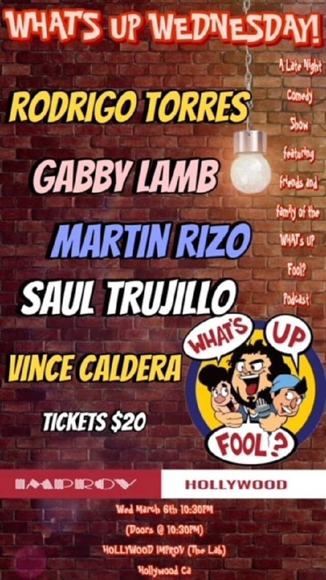 What's Up Wednesday ft. Rodrigo Torres, Saul Trujillo, Rachel Wolfson, Gabby Lamb, Martin Rizo, Vince Caldera and more TBA!