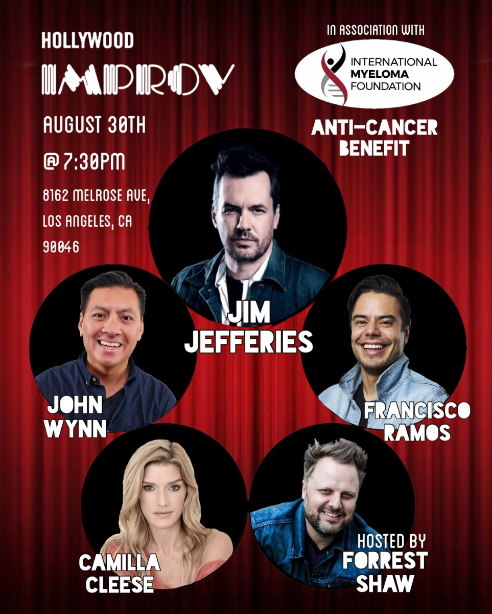Jim Jefferies, Forrest Shaw, Camilla Cleese, Francisco Ramos, & John Wynn! (In Association with International Myeloma Foundation)