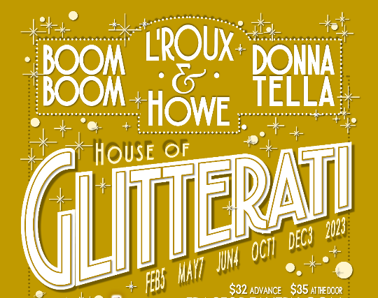 House of Glitteratti- Burlesque. Drag. Hilarity. ft Boom Boom L'Roux & DonnaTella Howe *partially seated
