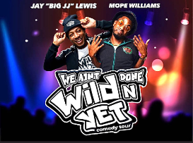 We Ain't Done Wild'N Yet Comedy Tour
