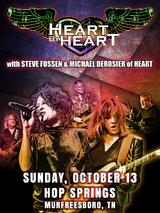 Heart by Heart – A Tribute to Heart ft. Steve Fossen & Michael Derosier of Heart at Hop Springs – Murfreesboro, TN
