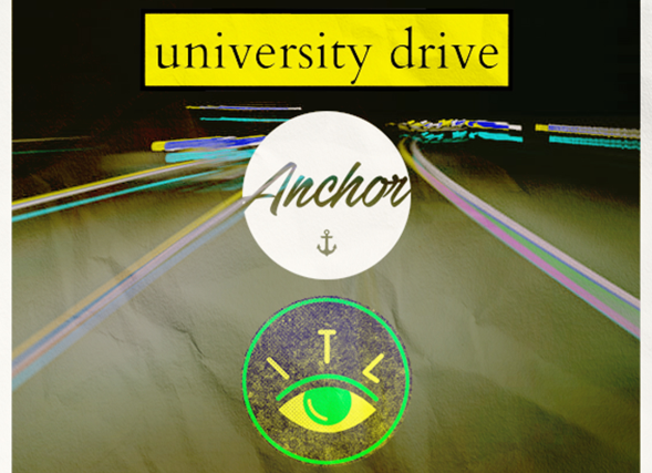 University Drive, Anchor, Into the Light at The Bug Jar