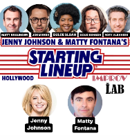 Jenny Johnson & Matty Fontana's Starting Lineup ft. Doug Benson, Dulce Sloan, Joe Mande, Matt Braunger,  Rory Albanese, Jenny Johnson & Matty Fontana!