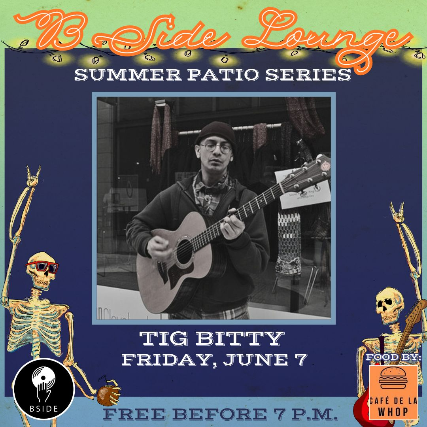 B Side Patio Series Presents: Tig Bitty at B Side Lounge – Cleveland Heights, OH