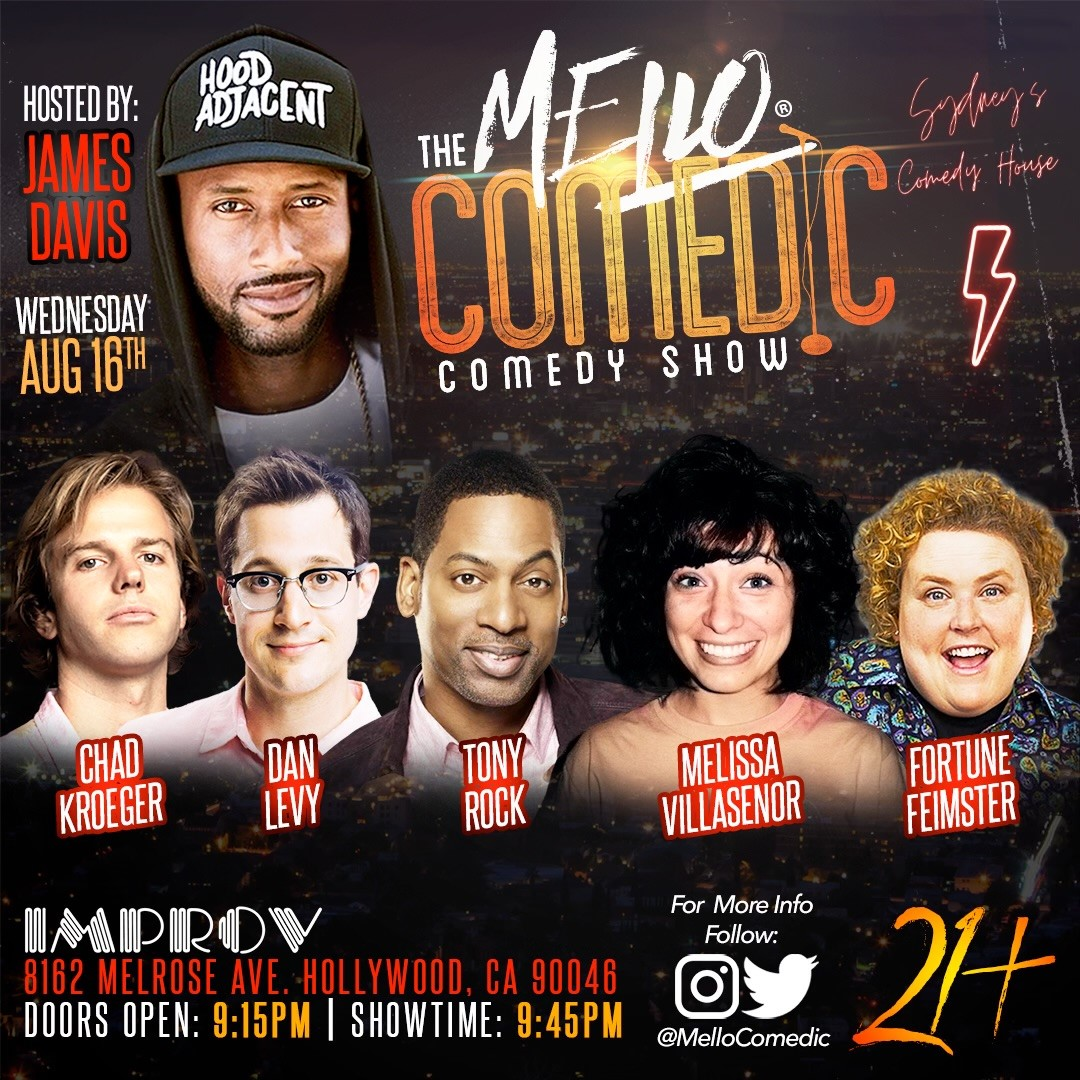 Tonight at the Improv Presents: Mello Comedic ft. Fortune Feimster, Melissa Villasenor, Tony Rock, Chad Kroeger, Dan Levy, James Davis and more TBA!