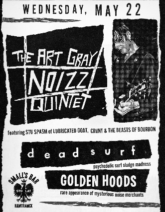 The Art Gray Noizz Quintet w/ Deadsurf + Golden Hoods