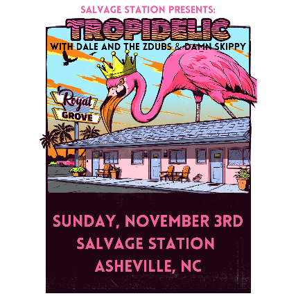 Tropidelic with Dale & The ZDubs, & Damn Skippy