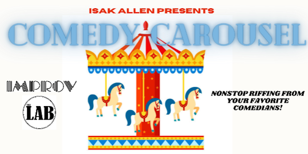 Comedy Carousel with Isak Allen ft. Simon Gibson, Cid Williams, Jason Collings, Audrey Stewart, Chris Riggins, Earl Skakel, Vinny Fasline & Ryan Clark!