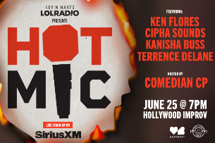 Hot Mic ft. Ken Flores, Cipha Sounds, Kanisha Buss, Terrence Delane & Comedian CP!