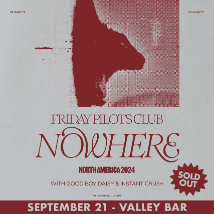 FRIDAY PILOTS CLUB – THE NOWHERE TOUR at Valley Bar – Phoenix, AZ