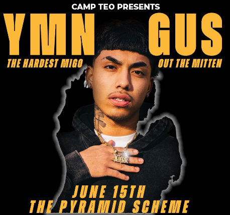 Camp Teo: YMN GUS at The Pyramid Scheme
