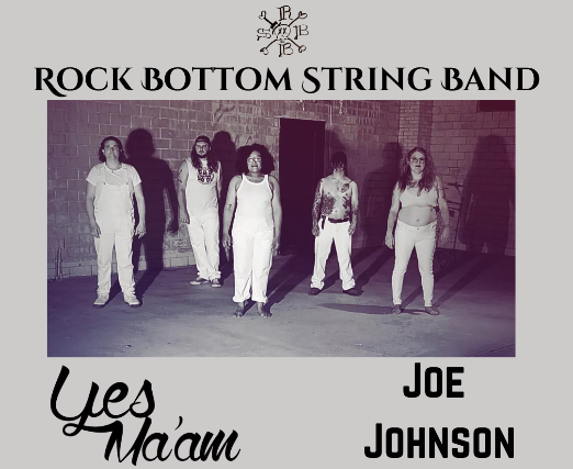 Rock Bottom String Band, Yes Ma'am, Joe Johnson at Vultures