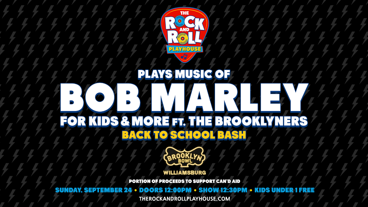 The Rock and Roll Playhouse plays the Music of Bob Marley for Kids + More ft. The Brooklyners