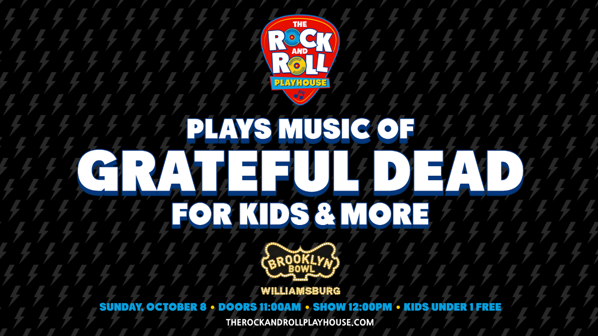 The Rock and Roll Playhouse plays the Music of Grateful Dead for Kids + More