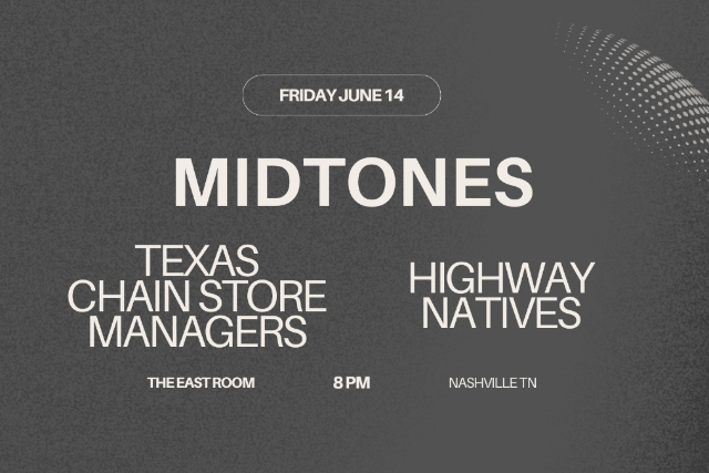 Midtones / Texas Chainstore Managers / Highway Natives