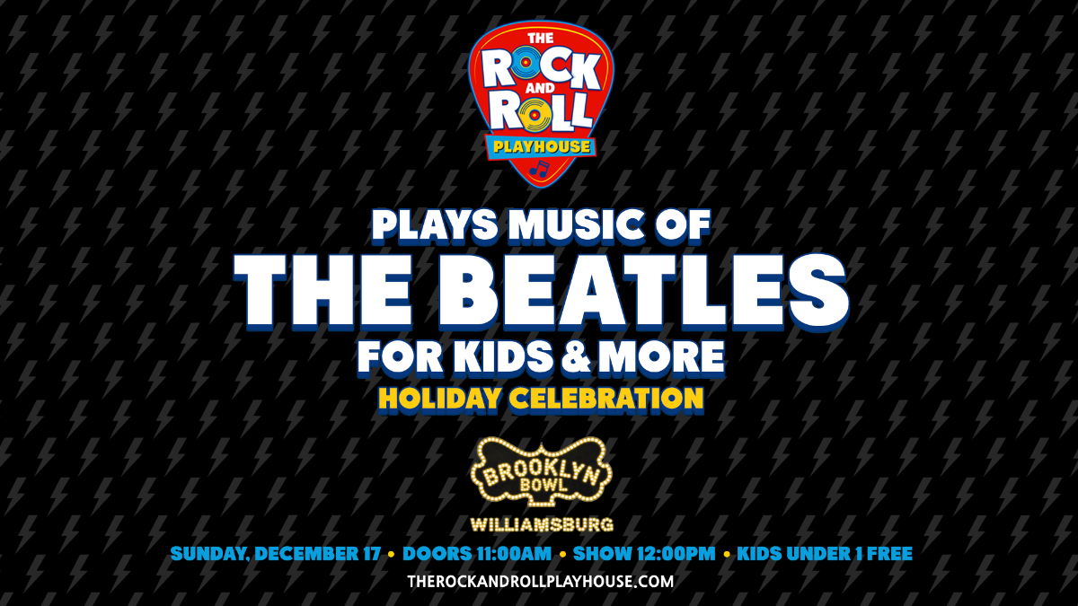 The Rock and Roll Playhouse plays the Music of The Beatles for Kids + More - Holiday Celebration