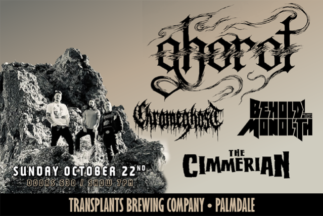 Ghorot / Chrome Ghost / Behold the Monolith / The Cimmerian