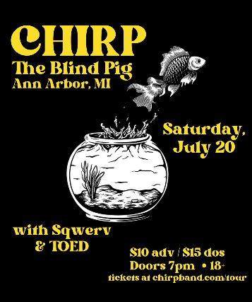 Chirp, Sqwerv at Blind Pig