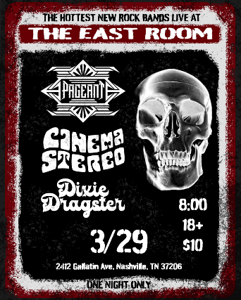 Pageant / Cinema Stereo / Dixie Dragster at The East Room