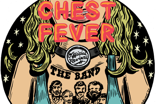 Chest Fever - Celebrating the 55th Anniversary of The Band