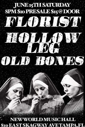 New World Tampa Presents: Florist, Hollow Leg, and Old Bones