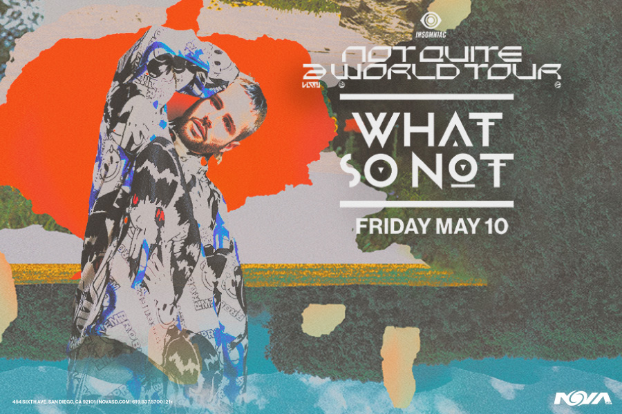 What So Not san diego concert calendar edm club shows events today 2024 what-so-not-san-diego-concert-calendar-edm-club-shows-events-today-2024