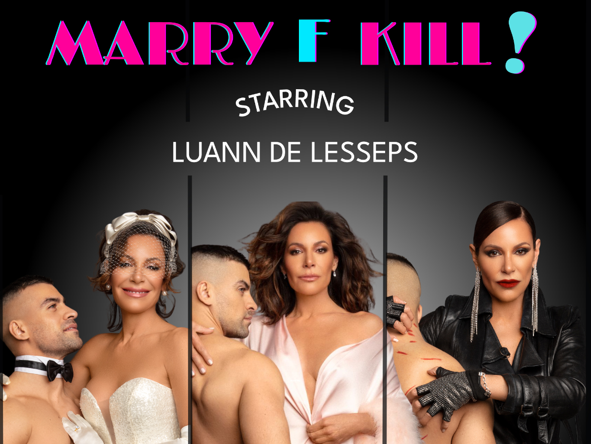 Luann de Lesseps: Marry F Kill!