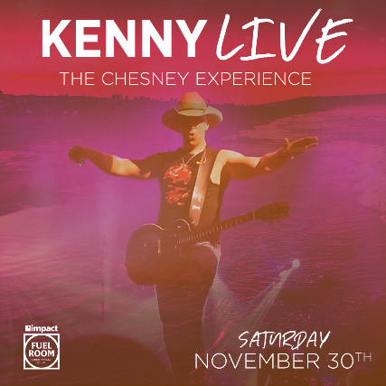 Kenny LIVE  -THE CHESNEY EXPERIENCE at Impact Fuel Room