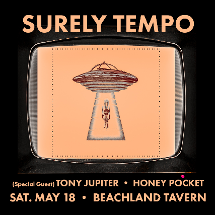 Surely Tempo, Tony Jupiter, Honey Pocket at Beachland Tavern