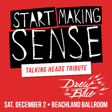 Start Making Sense, Drew & The Blue at Beachland Ballroom