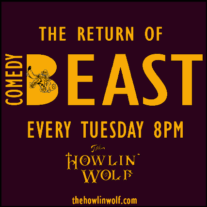 Comedy Beast at Howlin’ Wolf – New Orleans, LA