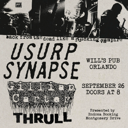 Endoxa Booking and Montgomery Drive Present: Usurp Synpase, Gillian Carter, and Thrull in Orlando at Will’s Pub – Orlando, FL