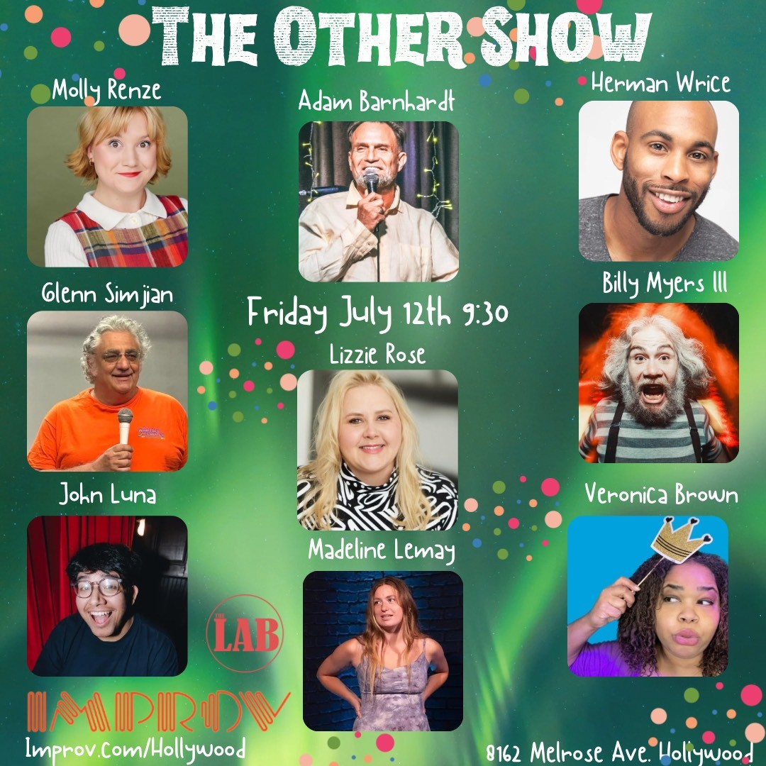 The OTHER Show ft. Lizzie Rose, Adam Barnhardt, John Luna, Veronica Brown,  Billy Myers III, Herman Wrice, Molly Renze, Glenn Simjian, Madeleine Lemay  and more! at Hollywood Improv (13528624)