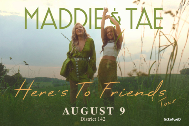 MADDIE & TAE - Here's to Friends Tour at District 142