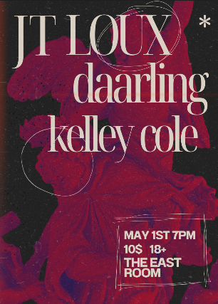 JT LOUX / Daarling / Kelly Cole at The East Room