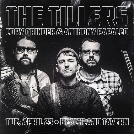The Tillers, Cory Grinder & Anthony Papaleo (Duo)