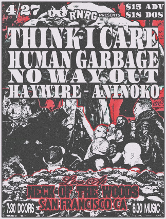 Think I Care/ Human Garbage/ No Way Out/ Haywire/ Aninoko