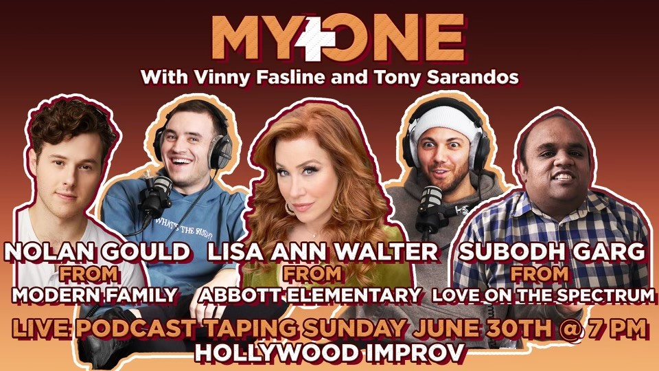 My Plus One ft. Vinny Fasline, Tony Sarandos, Lisa Ann Walter, Nolan Goul , Subodh Garg & more TBA!