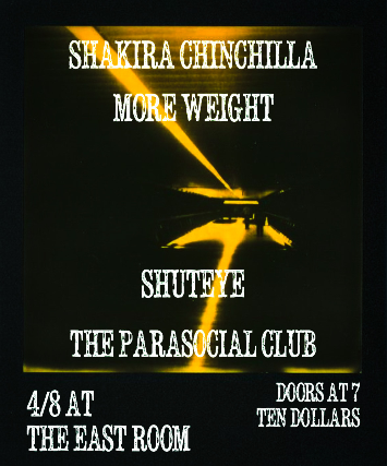 More Weight / The Parasocial Club / Shuteye at The East Room