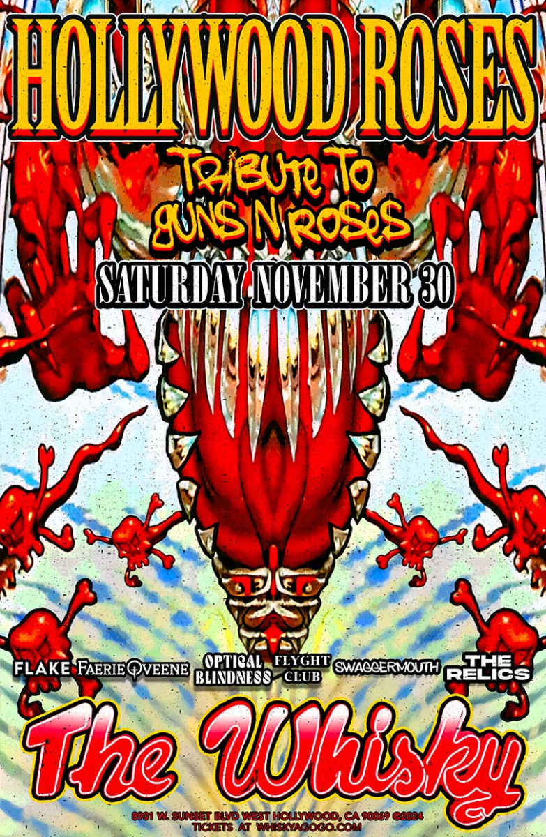 Hollywood Roses, The Relics, Faerie Qveene, Optical Blindness, Flyght Club, Swaggermouth