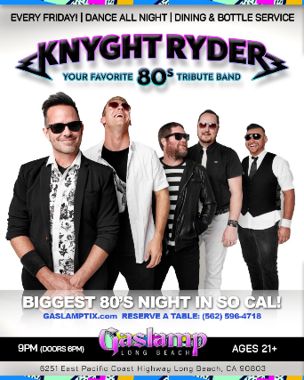 80's with KNYGHT RYDER at Gaslamp Long Beach
