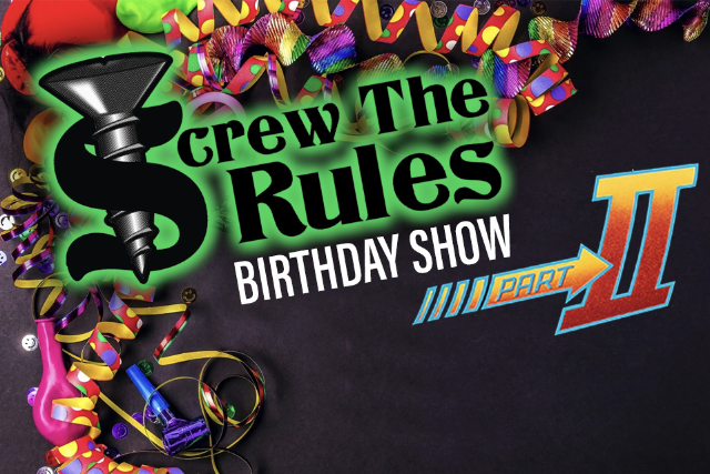 Screw The Rules Birthday Show PART 2 presales in Bellflower