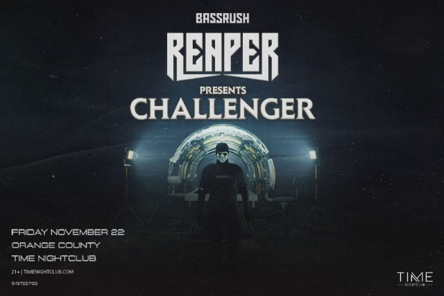 Reaper at Time Nightclub – Costa Mesa, CA