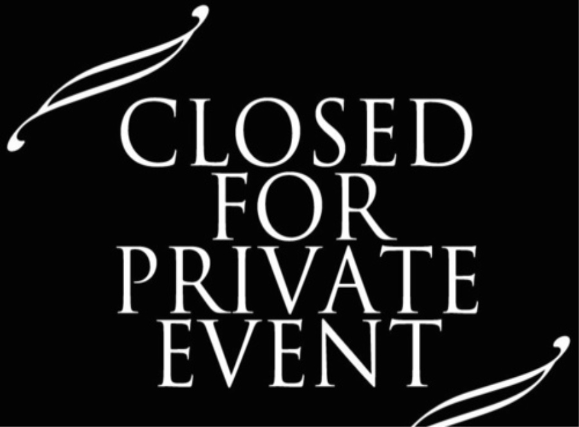 We are closed tonight for a private event