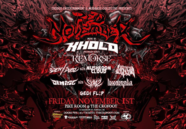 Exodus Entertainment & Mudbass Music Collective Presents: Red November featuring KHOLD with support from Remorse, 3den dubz b2b Mushroomcloud, Lachjaw, Demise b2b Skabz, Light Cycle, Gedi Flip at Pike Room @ The Crofoot – Pontiac, MI