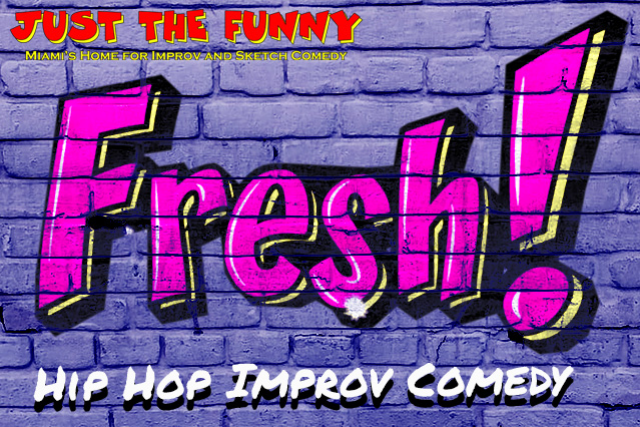 Fresh: Hip Hop Improv Comedy at Just the Funny – Miami, FL