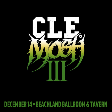 CLE MOSH at Beachland Ballroom – Cleveland, OH